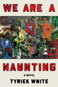 Tyriek White_We Are a Haunting Cover